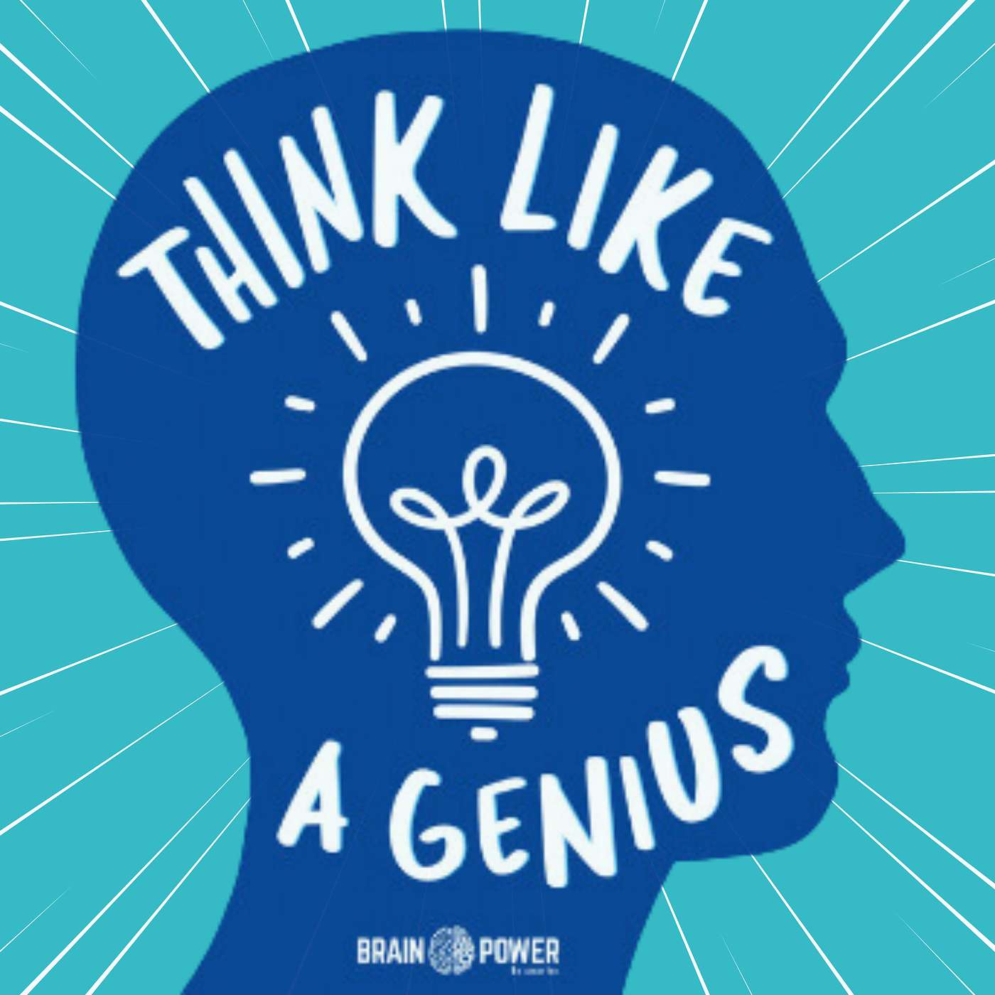 Think Like A Genius: Behind the Brain