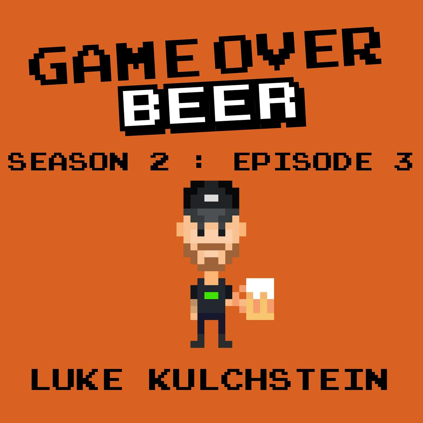 S2 Ep3: Game Over Beer with Luke Kulchstein