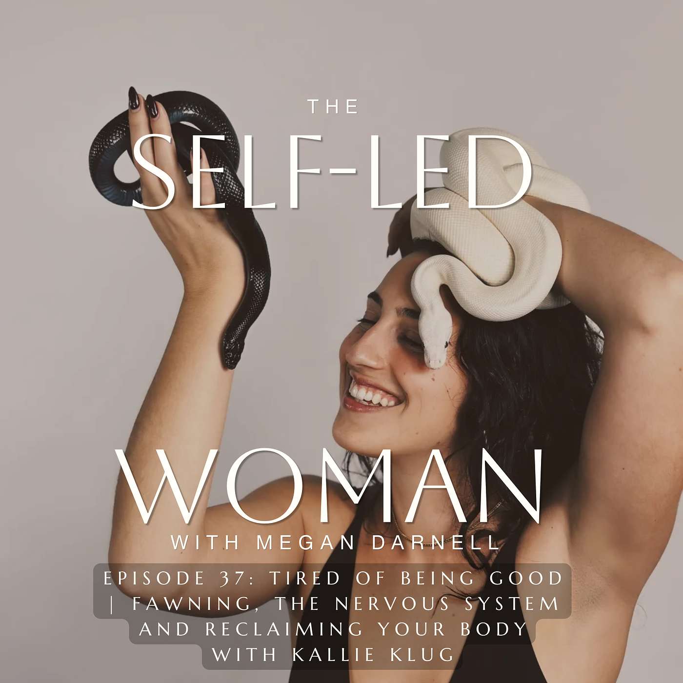 Episode 37: Tired of Being Good | Fawning, the Nervous System and Reclaiming Your Body With Kallie Klug