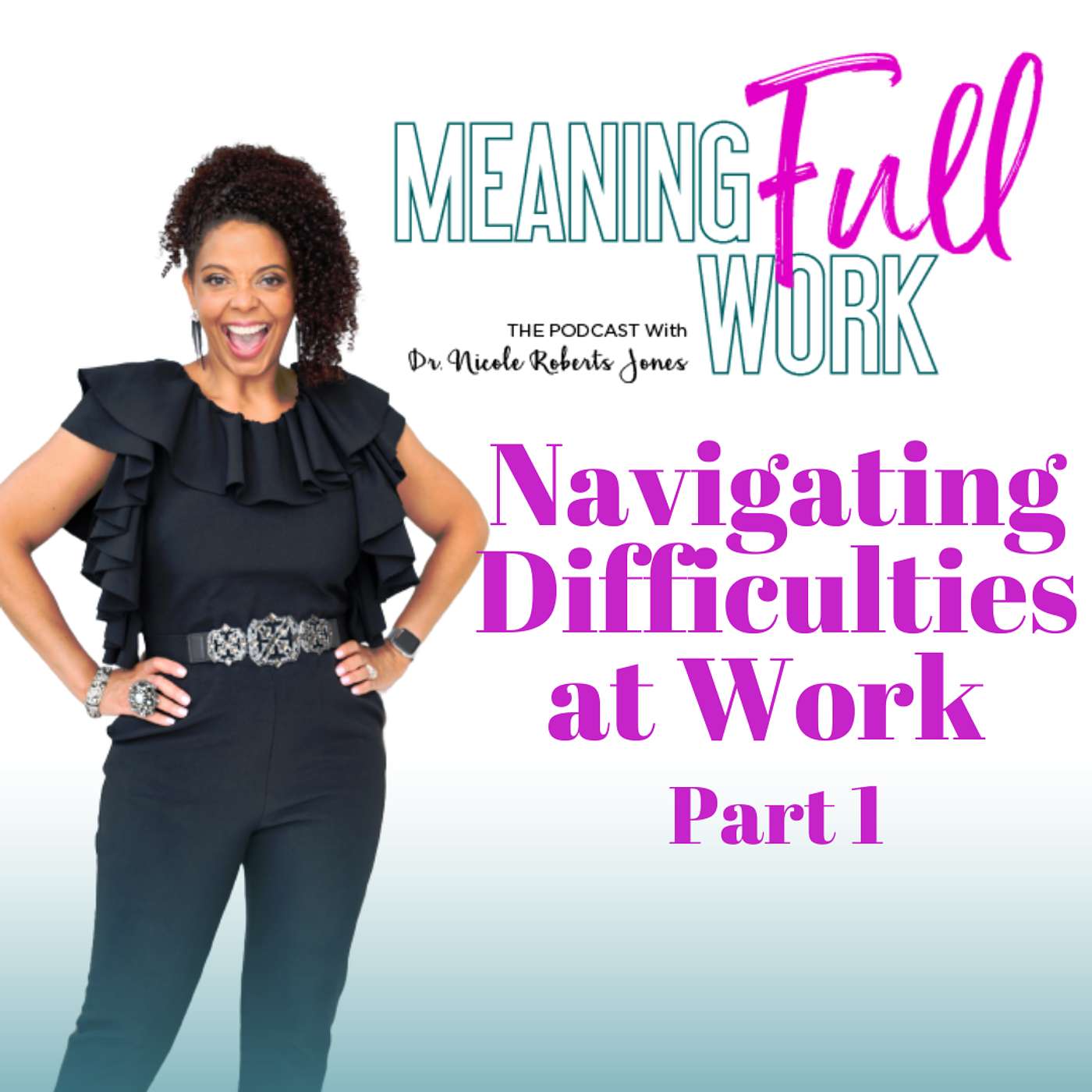 MeaningFULL Work Podcast with Dr. Nicole Roberts Jones