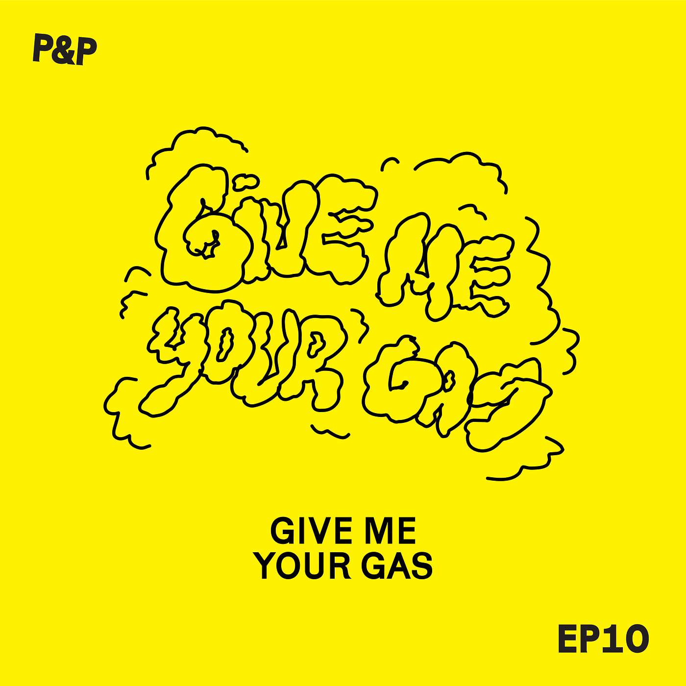 Episode 10 - Give Me Your Gas