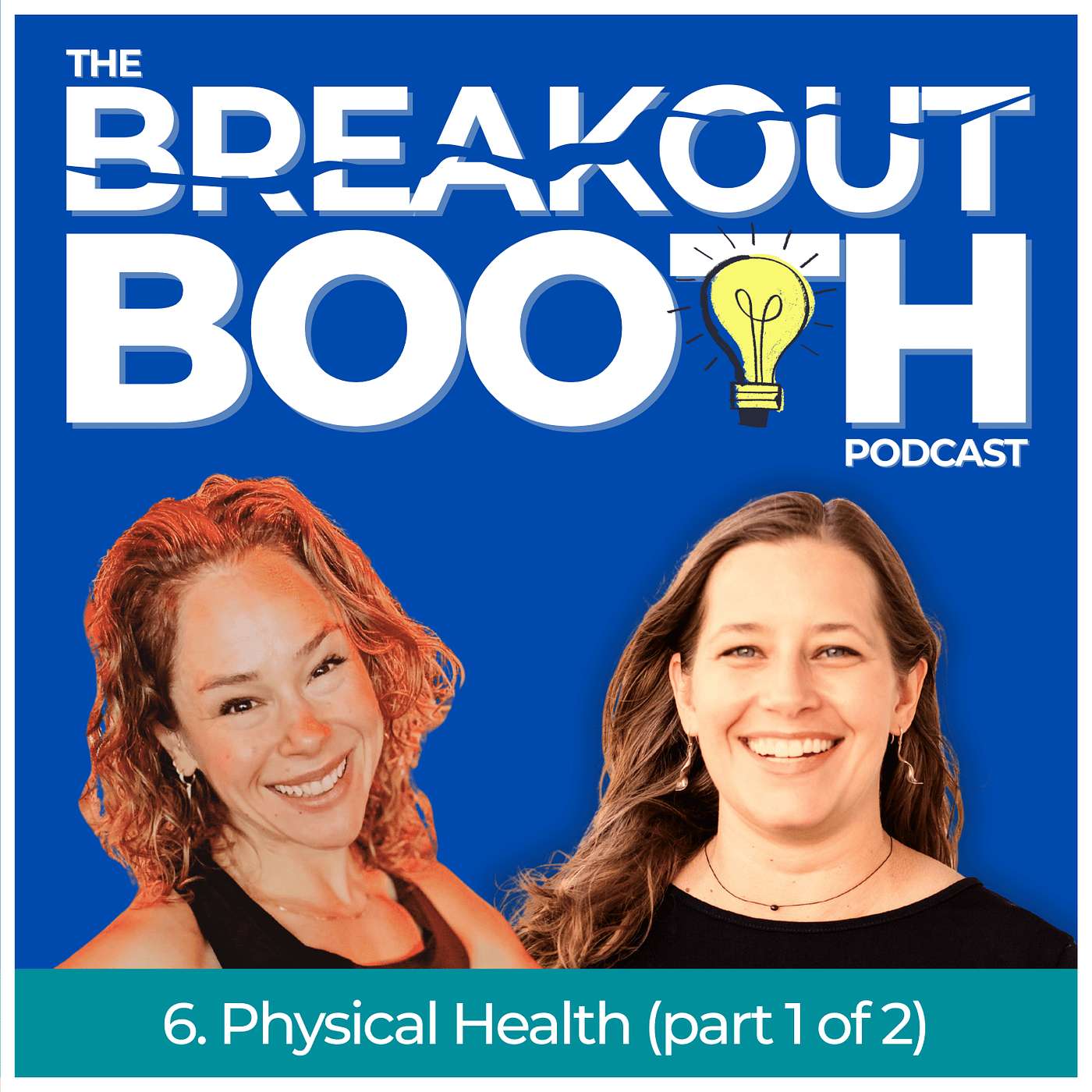 6. Physical Health: Real Talk About Cultivating Wellness and Balance (part 1 of 2)