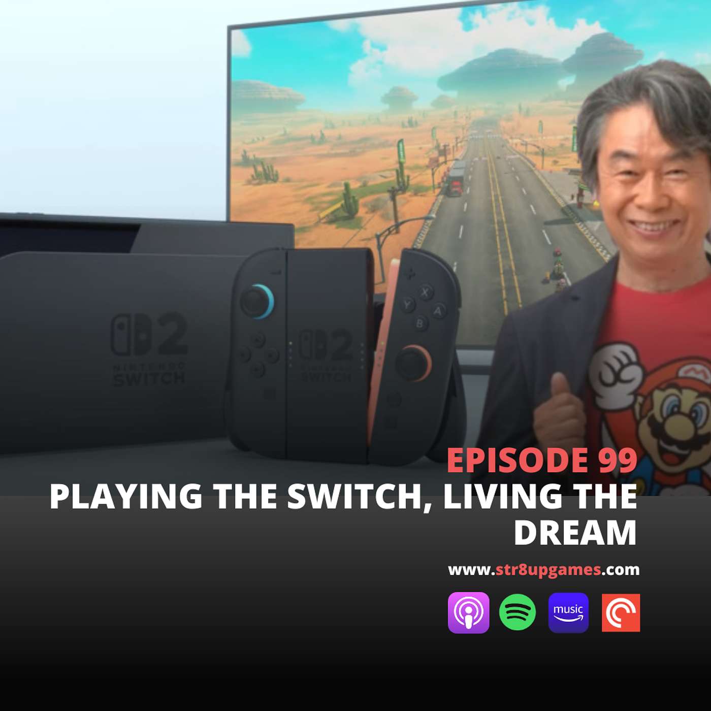 Episode 99 - Playing The Switch, Living The Dream