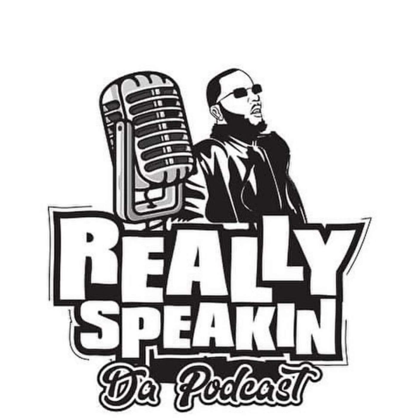 really speakin da podcast