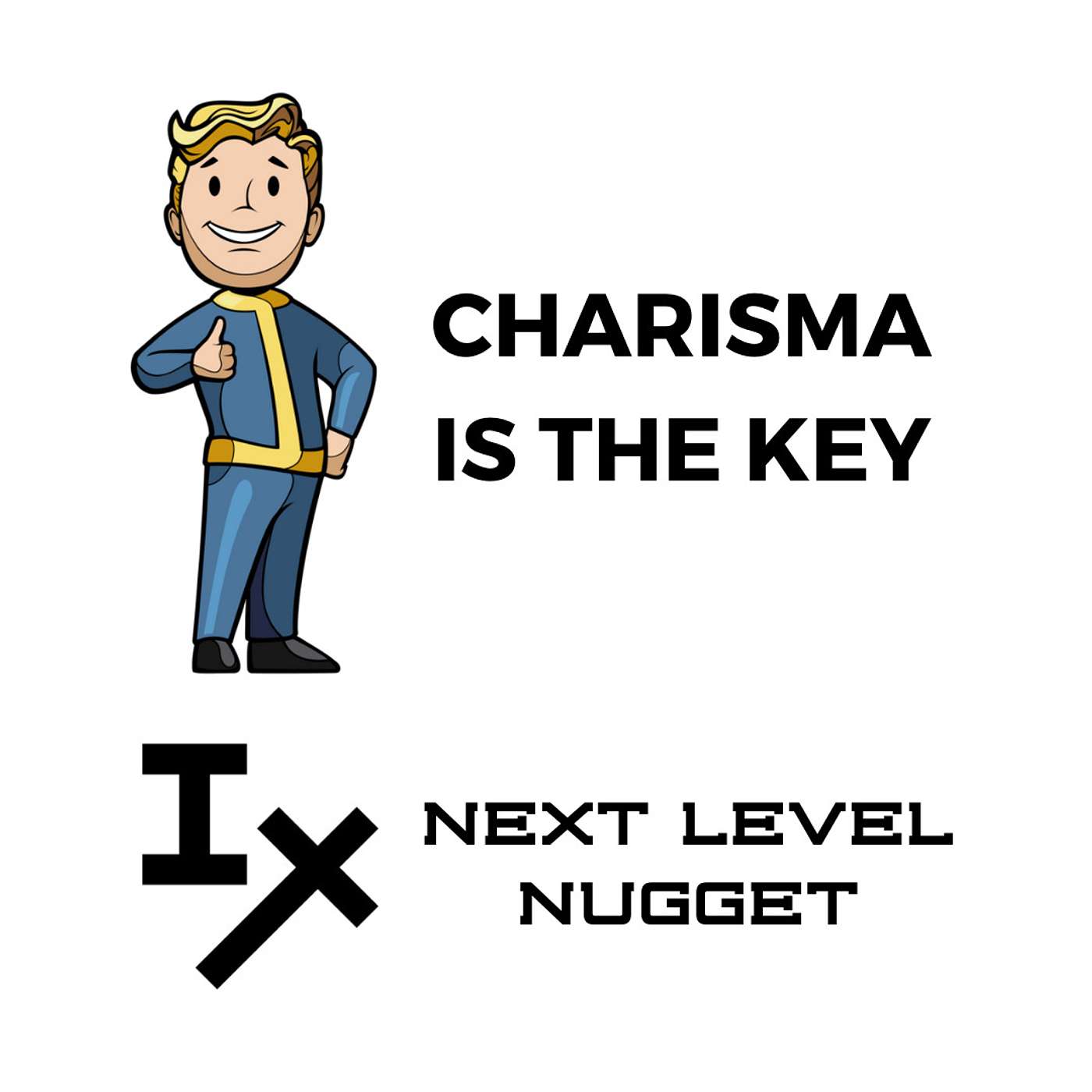 Next Level Nugget: 🗣️ Charisma Is the Key