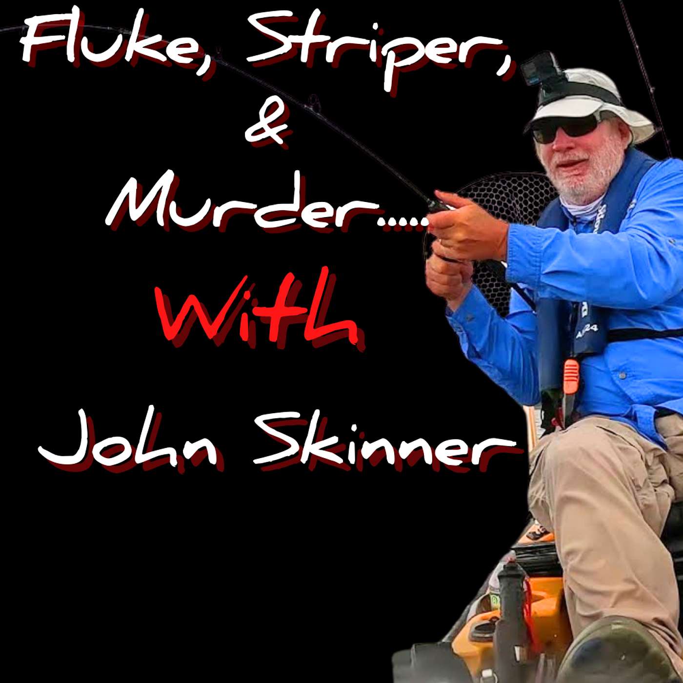 EP 38: John Skinner Talks Catching Fluke, Striper & Murder Stories
