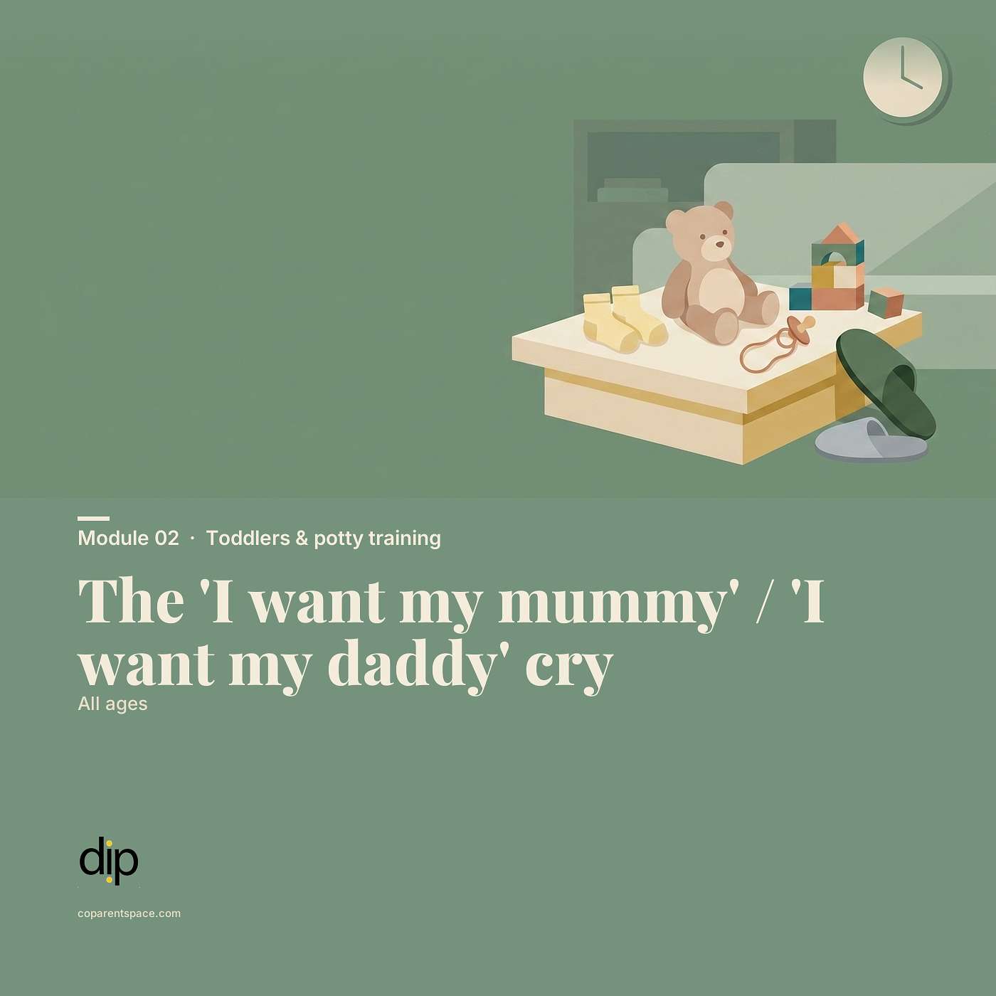 The 'I want my mummy' / 'I want my daddy' cry (Ages 0–3) | CoParentSpace episode artwork