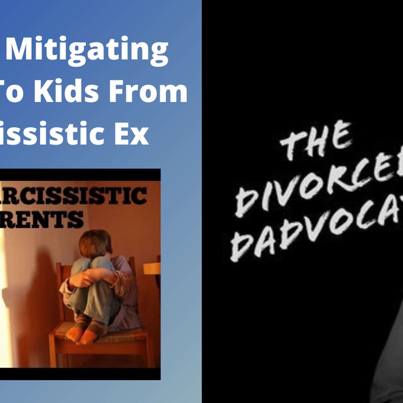 The Divorced Dadvocate: Divorce Support For Dads