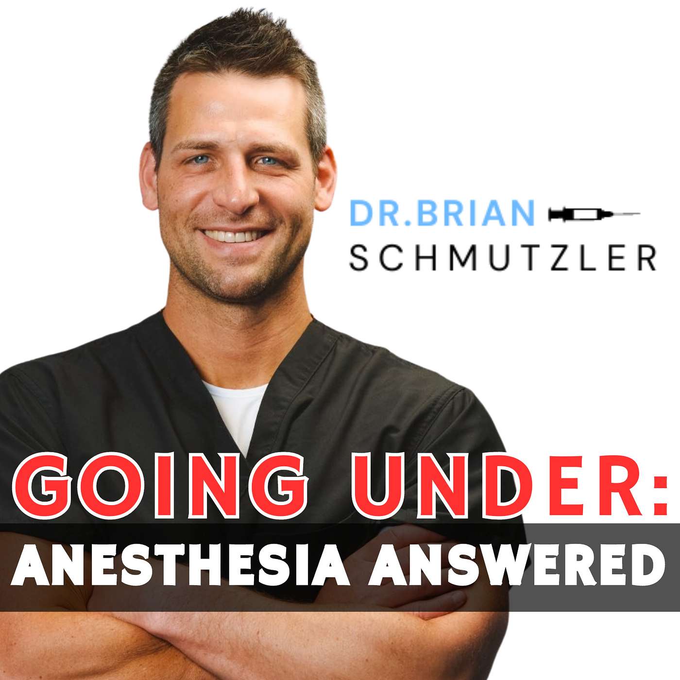 Going Under: Anesthesia Answered with Dr. Brian Schmutzler