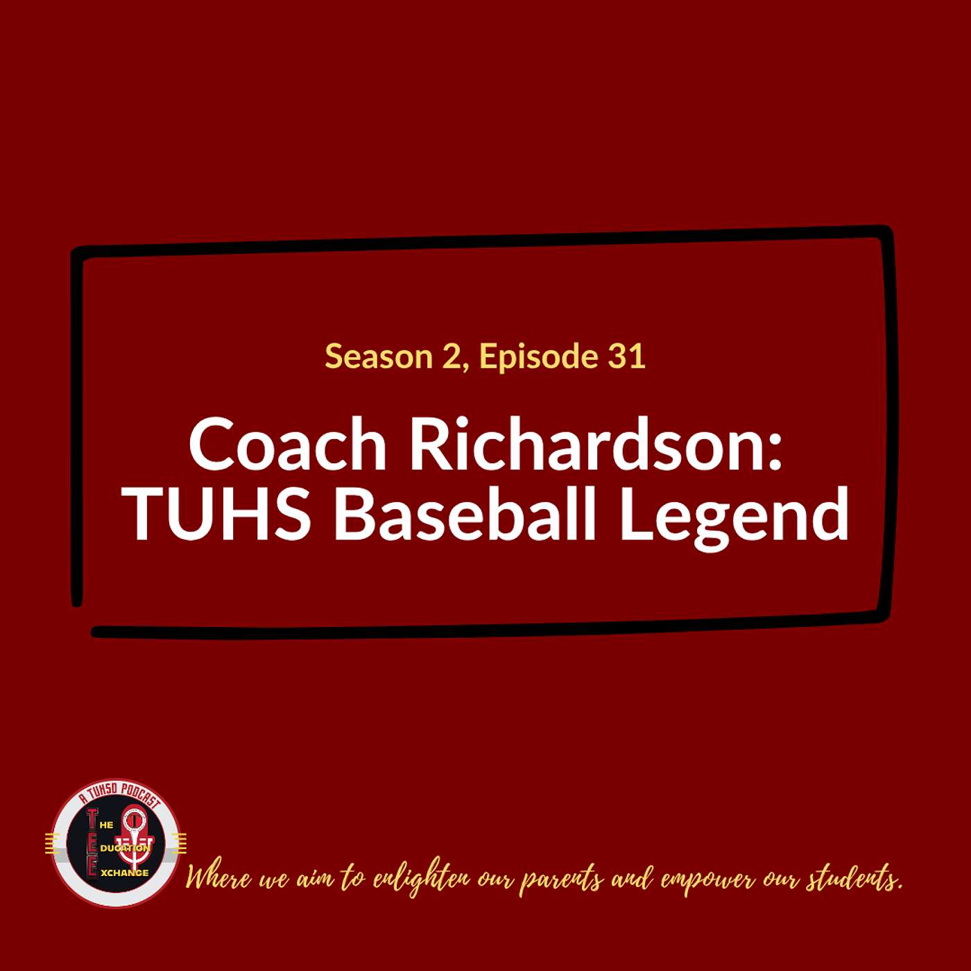 S2 E31 - Coach Richardson: TUHS Baseball Legend episode artwork