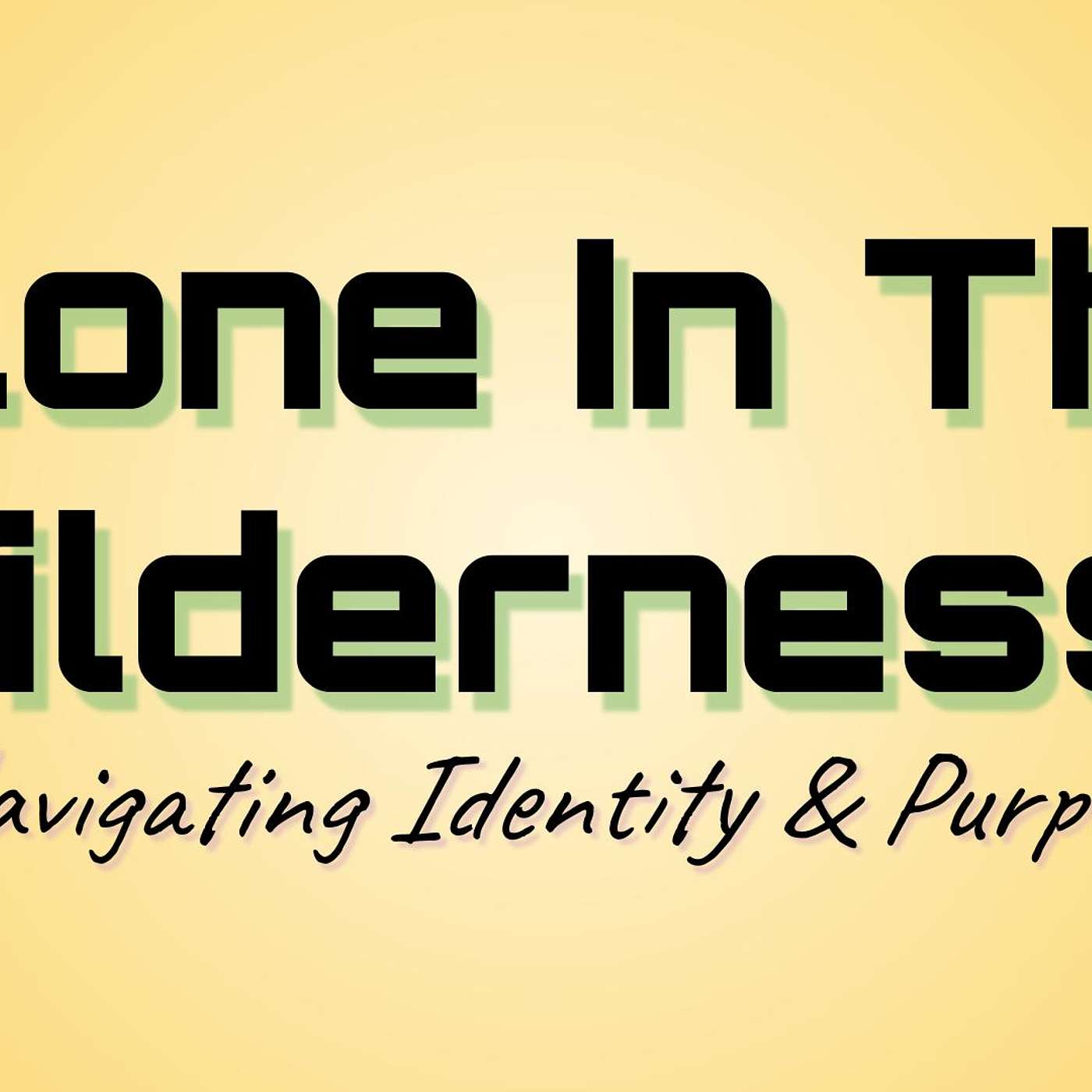 SERMON: "Alone In The Wilderness?" Week 1.