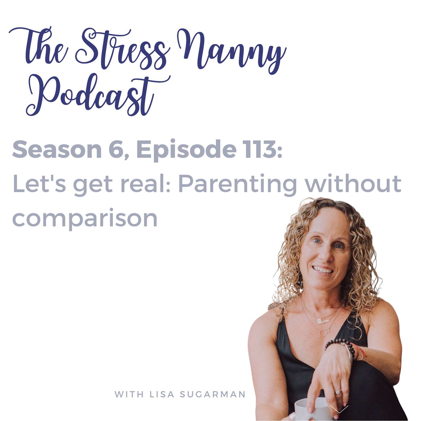Let's Get Real: Parenting Without Comparison