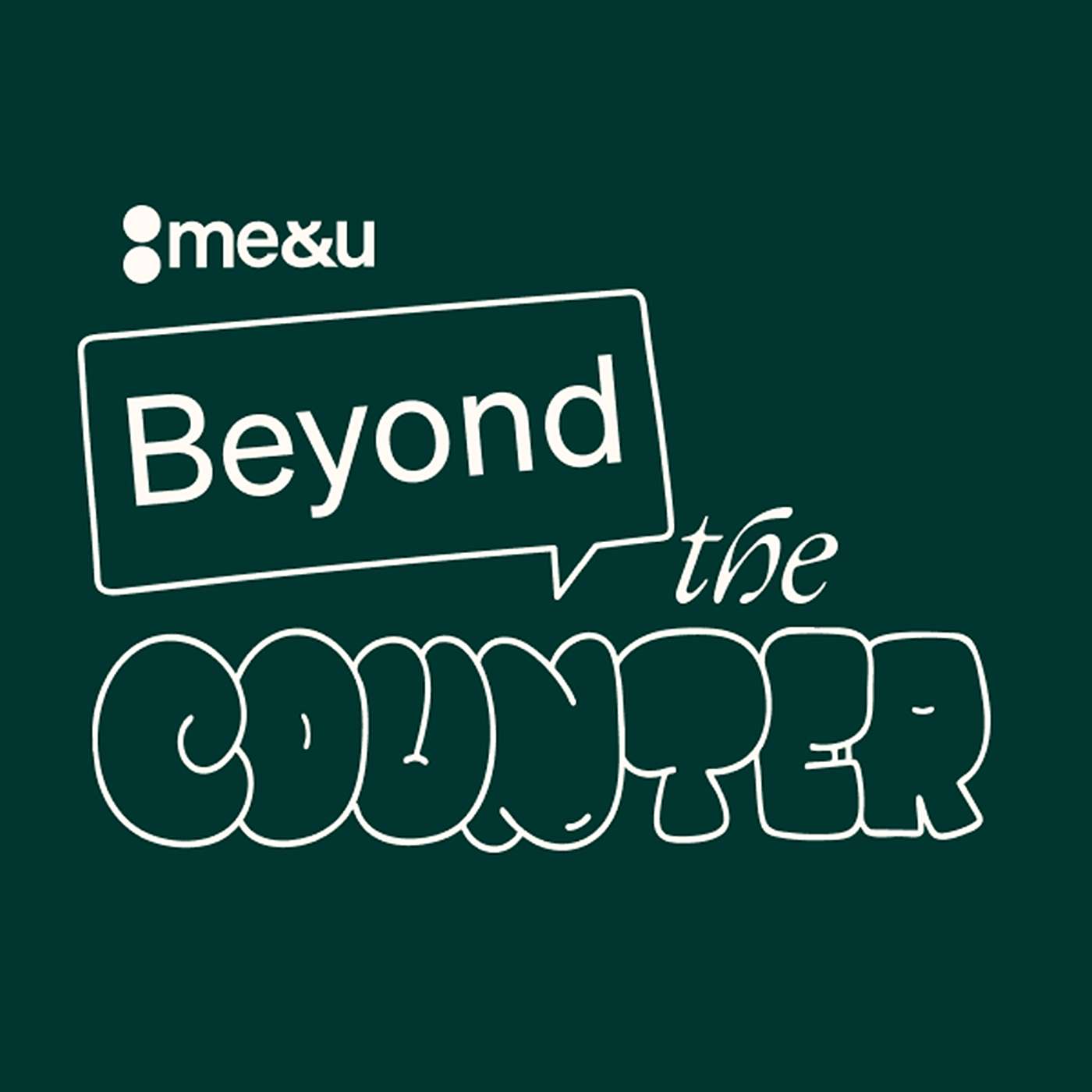 Beyond The Counter Podcast