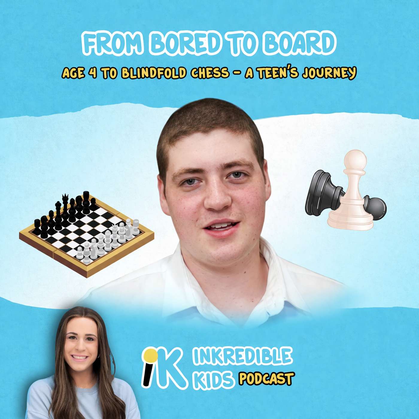 From Bored to Board: Age 4 to Blindfold Chess—A Teen's Journey From Bored to Board: Age 4 to Blindfold Chess—A Teen's Journey