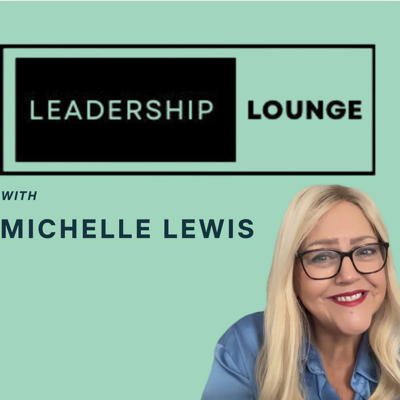 Michelle Lewis - The Leadership Lounge