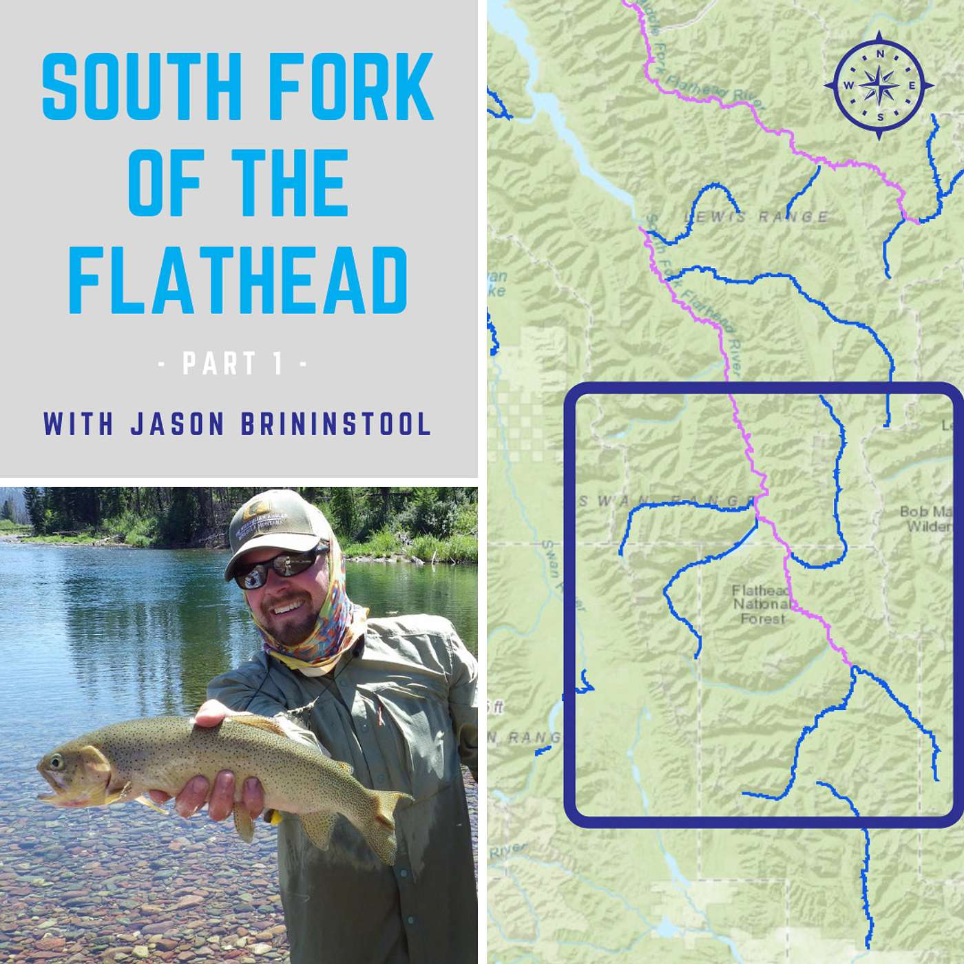 Episode 5 | Jason Brininstool | South Fork of the Flathead River | Part 1 | Crown of the Continent Proposal
