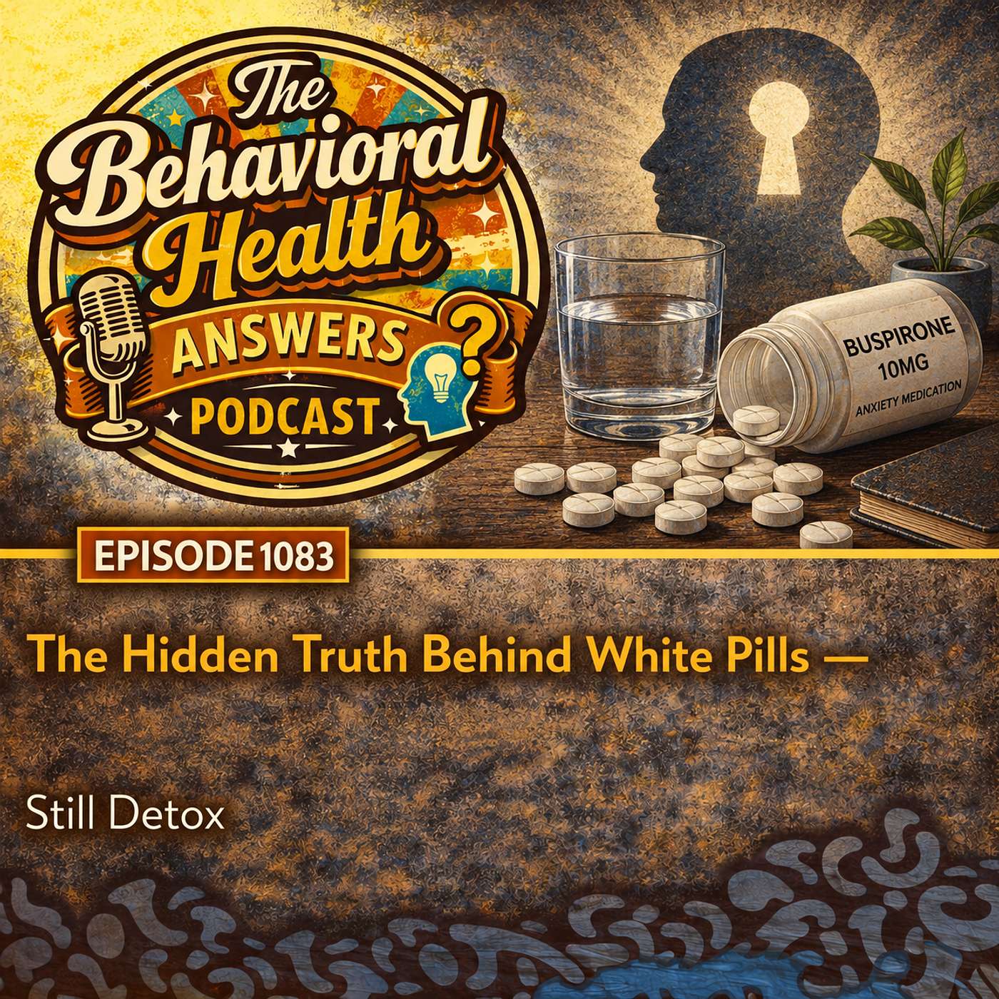 Episode 1083: The Hidden Truth Behind White Pills | Still Detox episode artwork