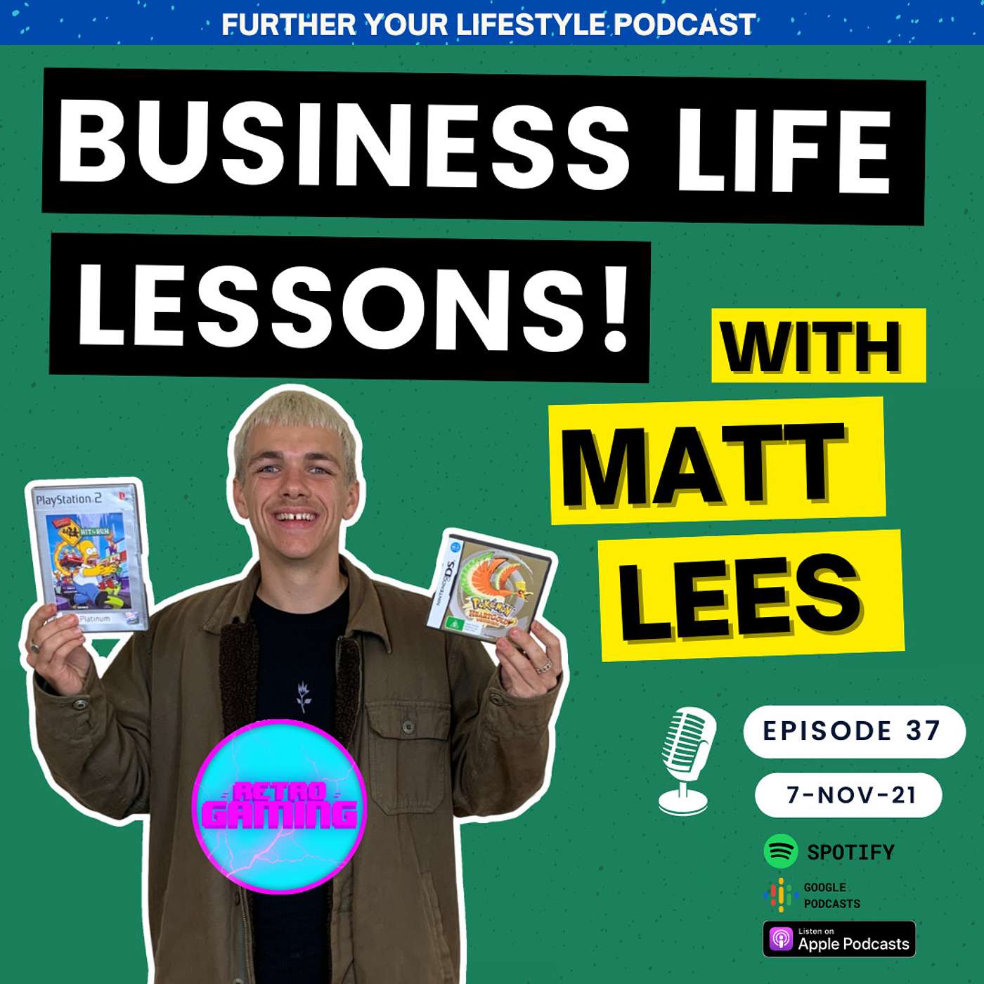 Ep.37 - Life Lessons from Business with Matt is RetroGaming | Further Your Lifestyle Podcast