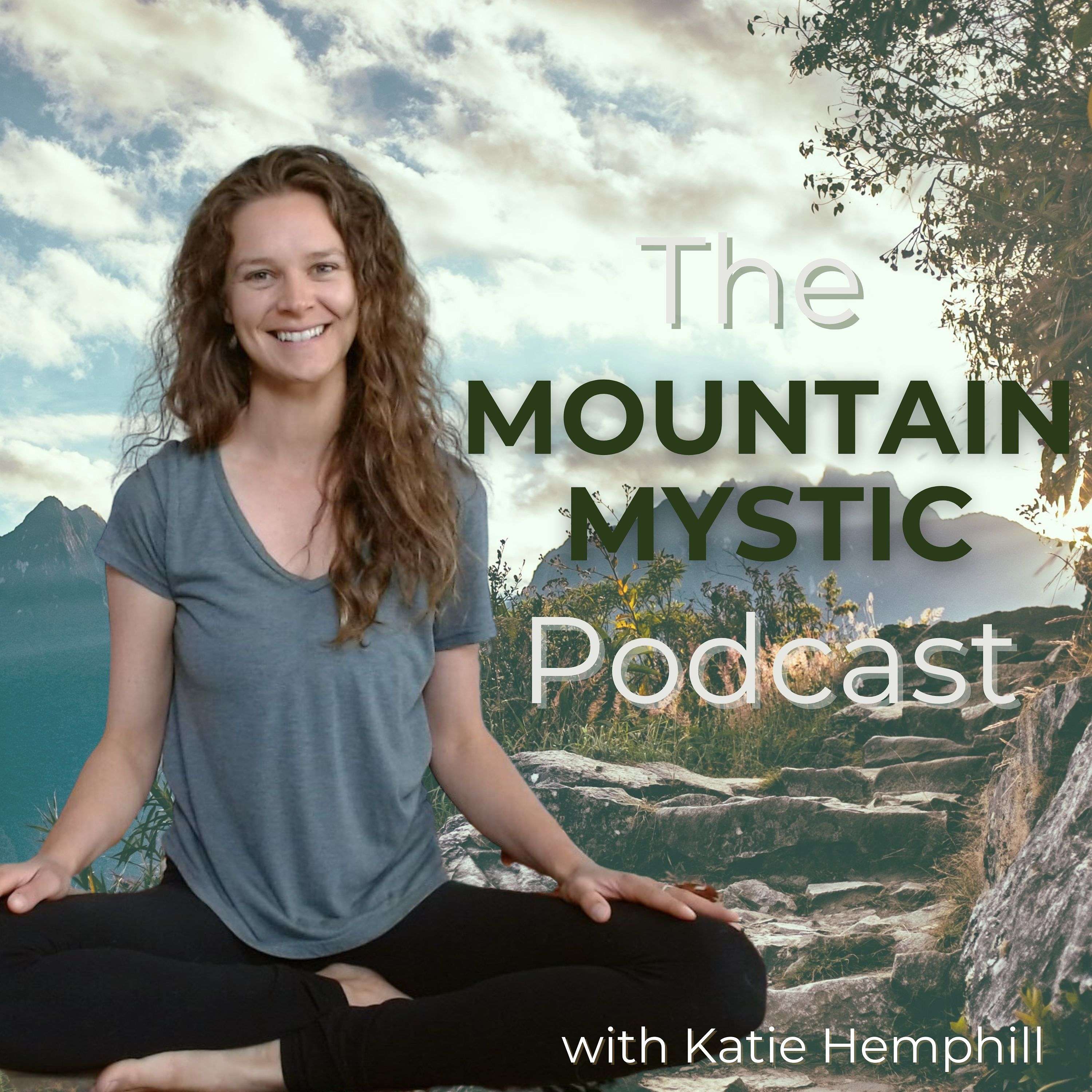 The Mountain Mystic Podcast
