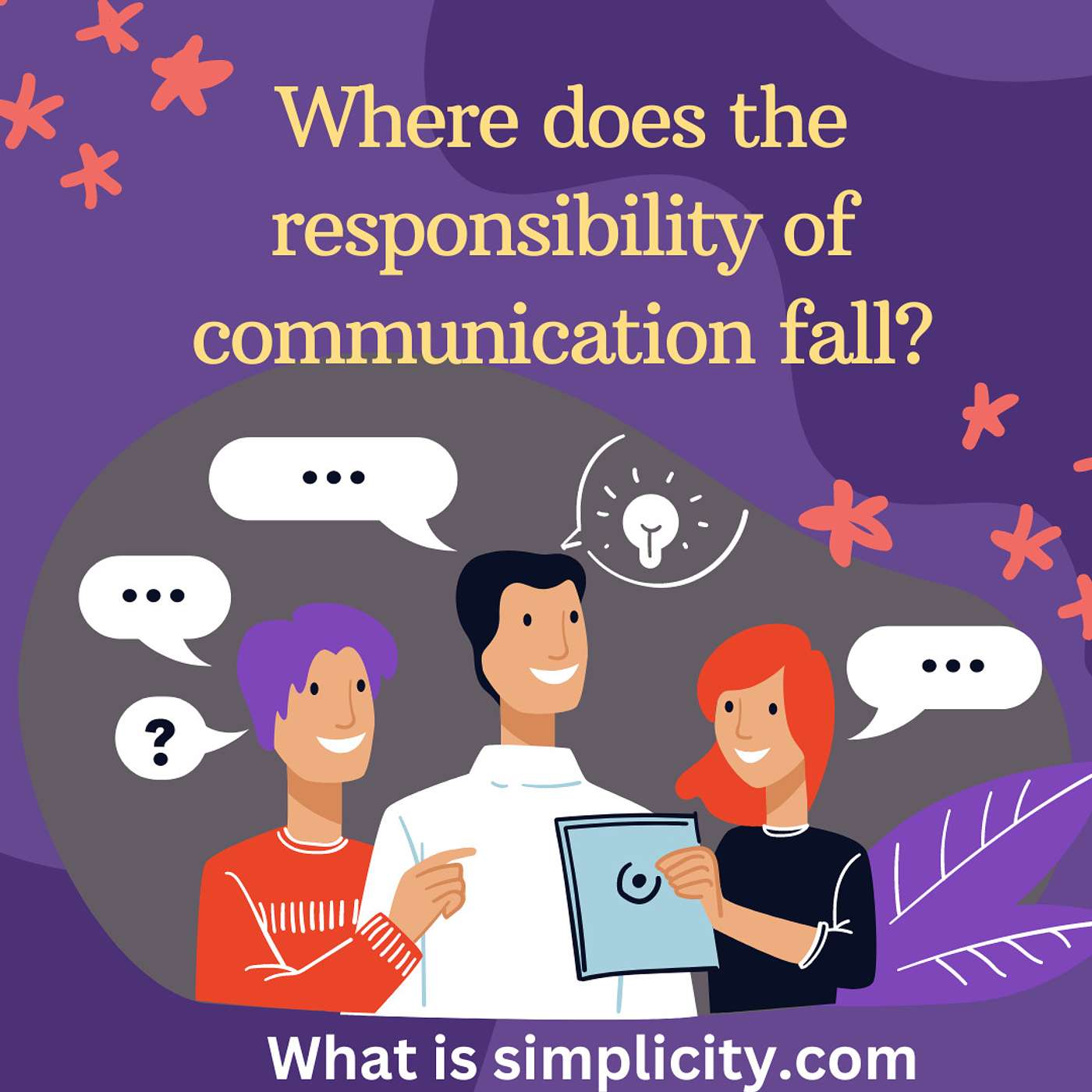 Where Does the Responsibility of Communication Fall?