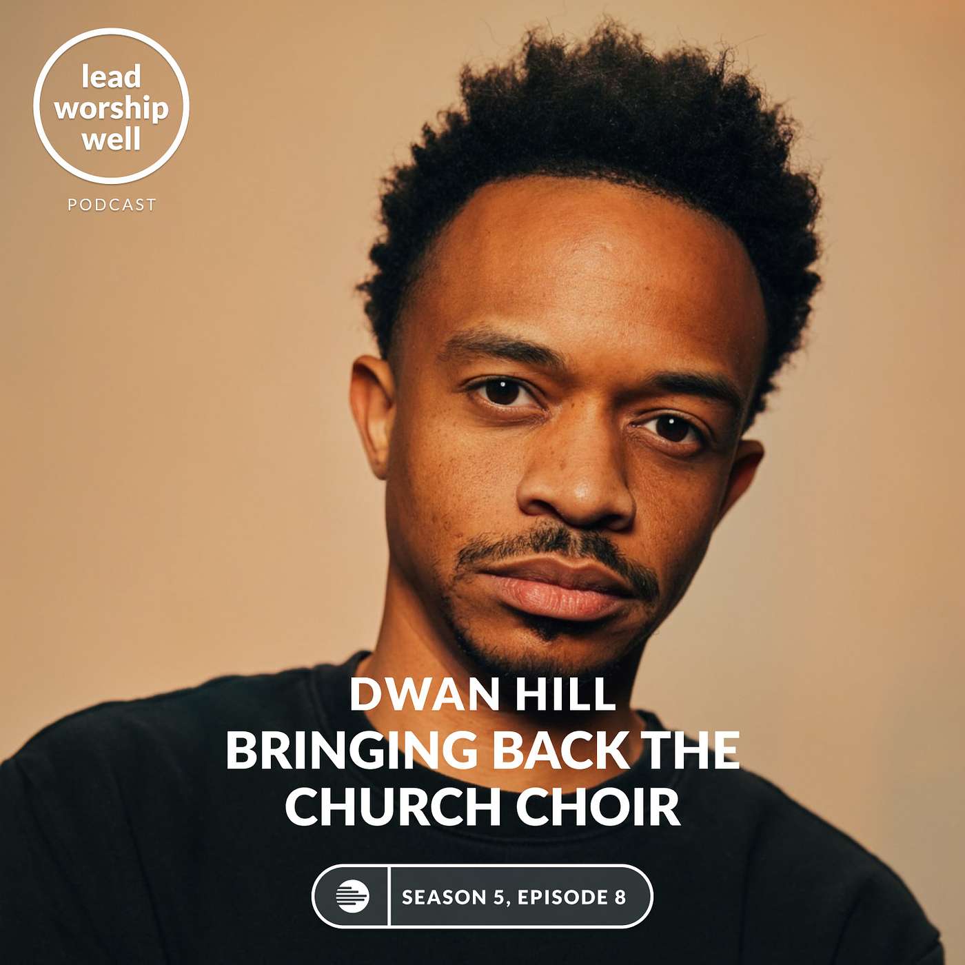 Bringing Back The Church Choir with Dwan Hill