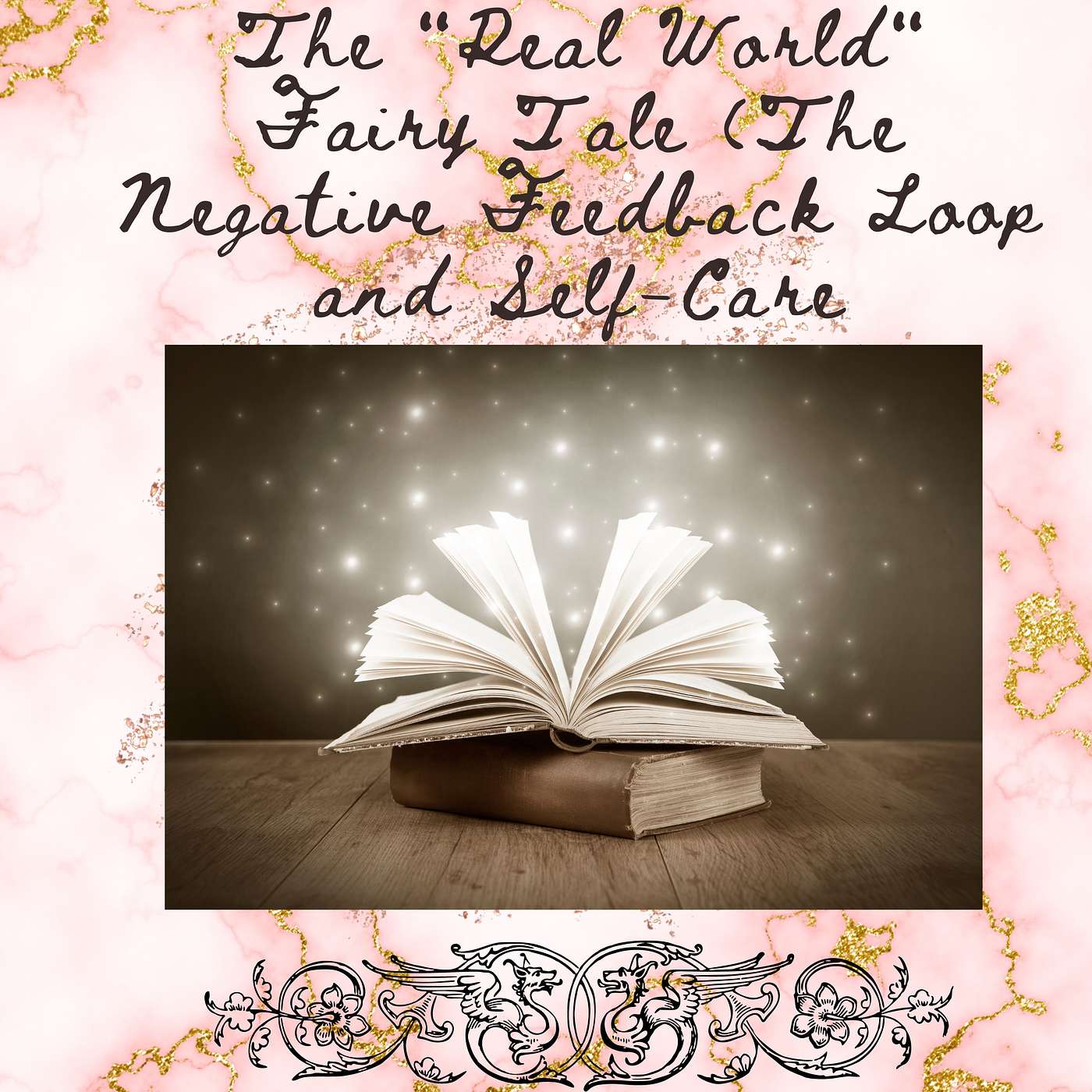 The "Real World" Fairy Tale (The Negative Feedback Loop and Self-Care) episode artwork