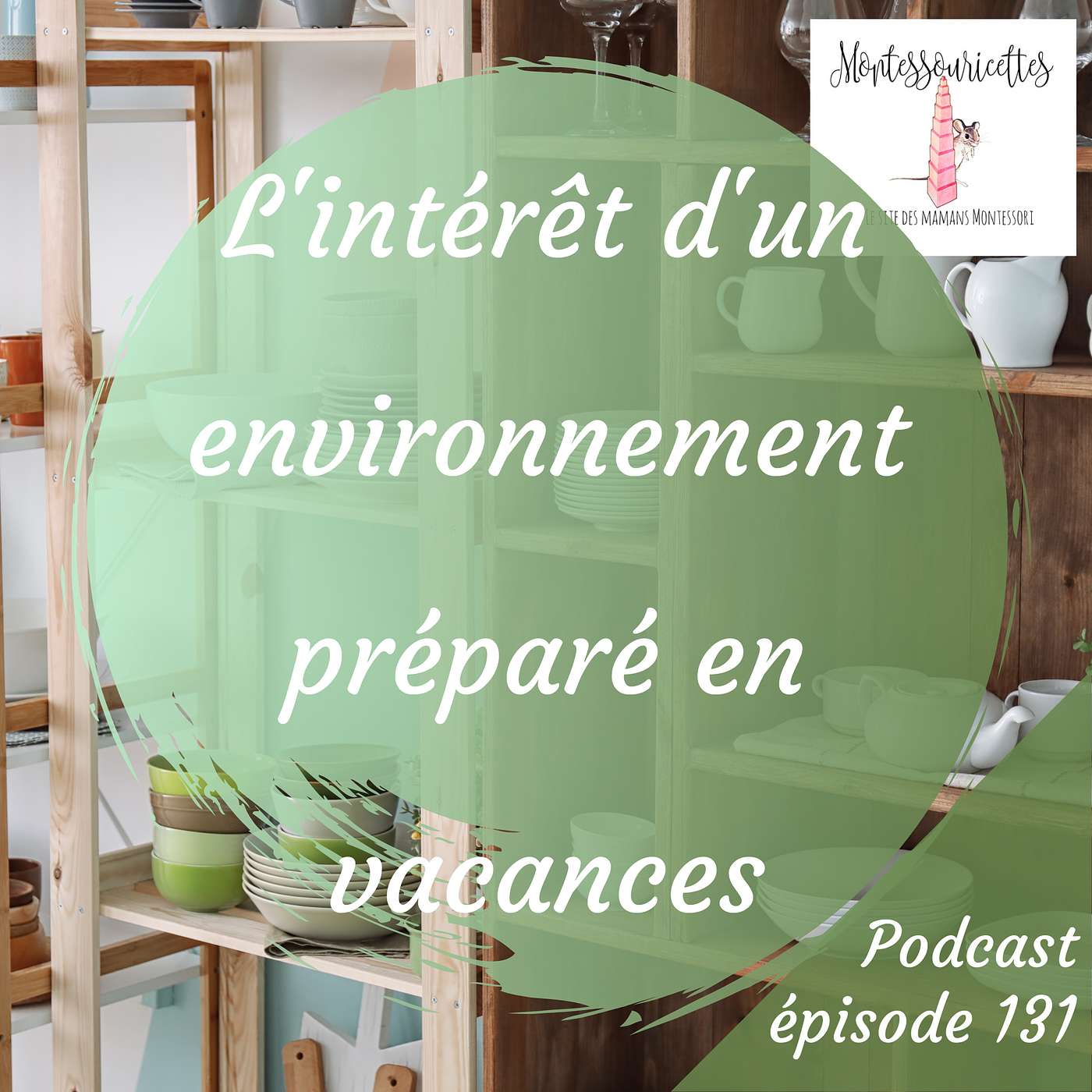 131. L'intérêt d'un environnement préparé en vacances. (Redif) episode artwork