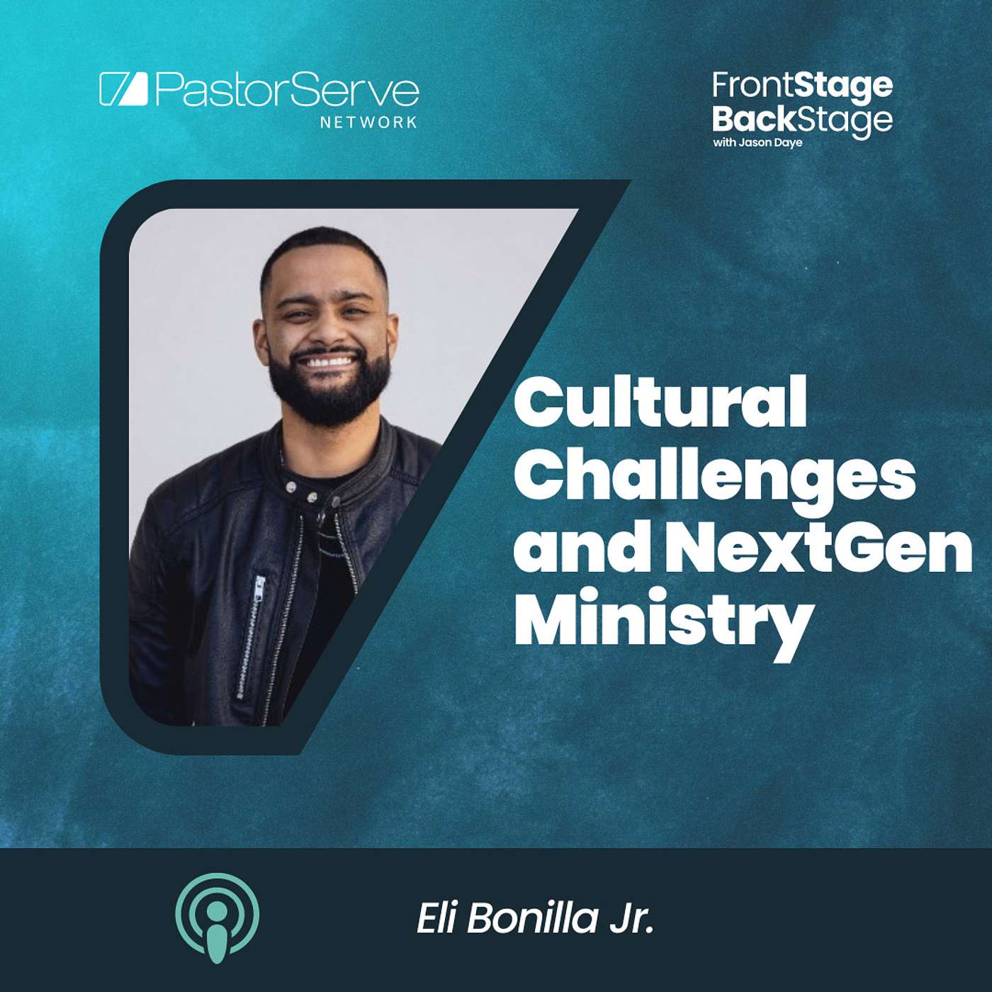 Cultural Challenges and NextGen Ministry - Eli Bonilla Jr - 68 - FrontStage BackStage with Jason Daye