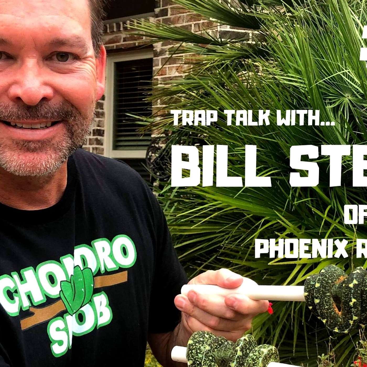 #32 BILL STEGALL OF PHOENIX REPTILES | GREEN TREE PYTHON | THE SICKNESS | BALL PYTHONS