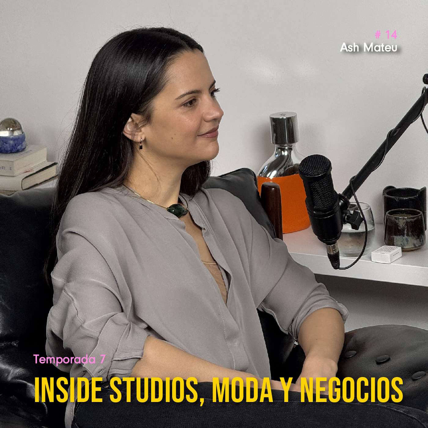 T7_EP14 Inside Studios, Moda y Negocios: Ash Mateu y su Rol en la Moda Internacional