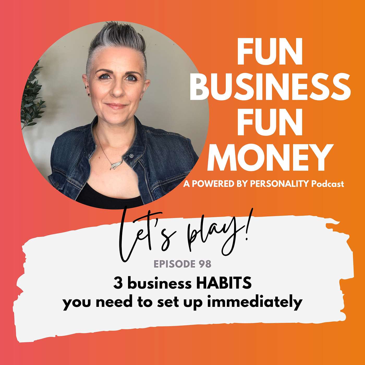 98: 3 business habits you need to set up immediately