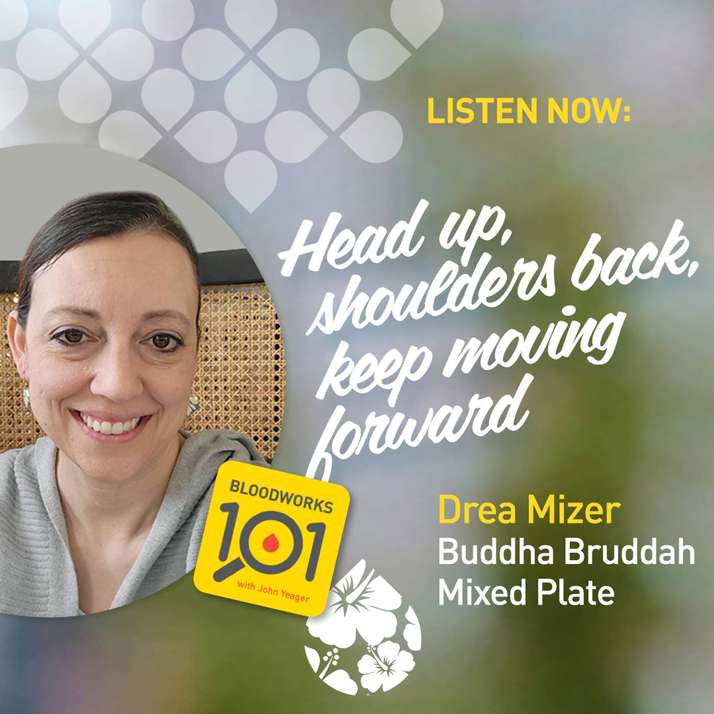 "Head Up, Shoulders Back, Keep Moving Forward": Drea Mizer - Buddah Bruddah (S4 E29) episode artwork