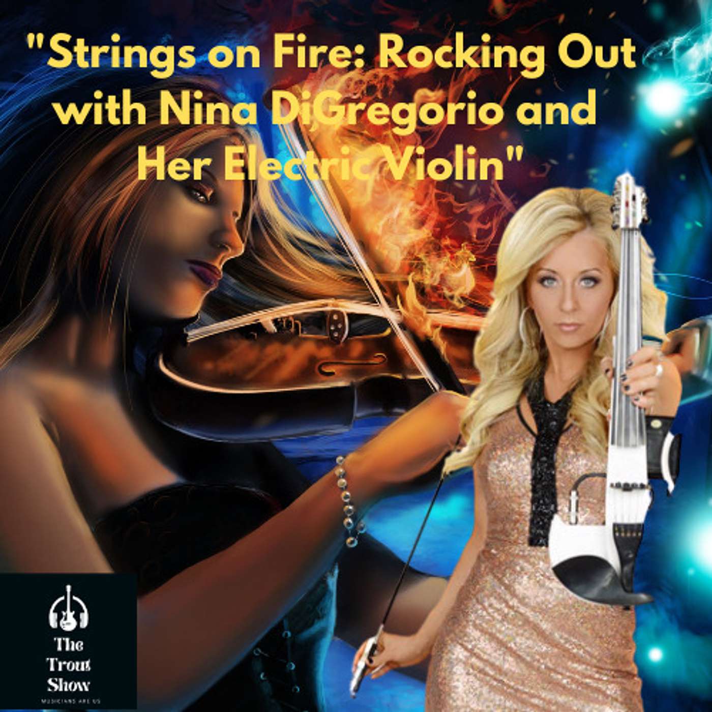 "Strings on Fire: Rocking Out with Nina DiGregorio and Her Electric Violin"