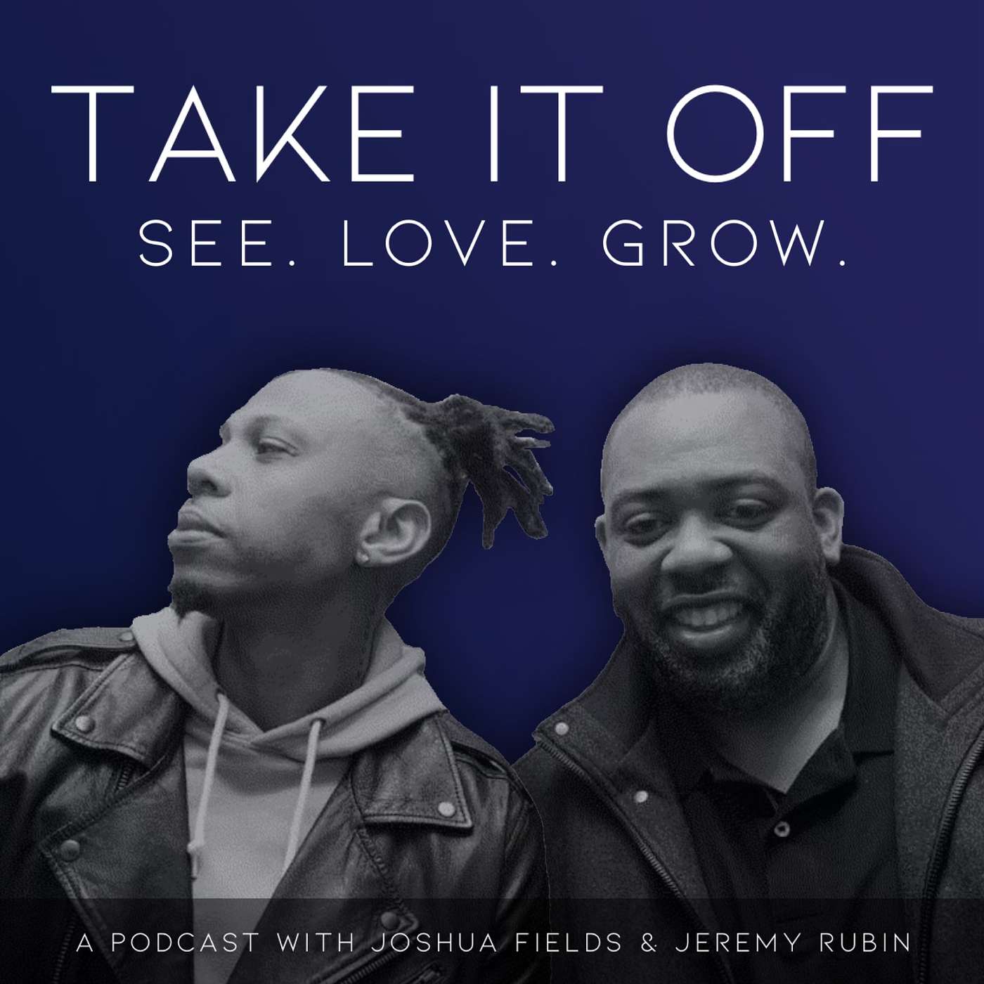 Take it off! See. Love. Grow.