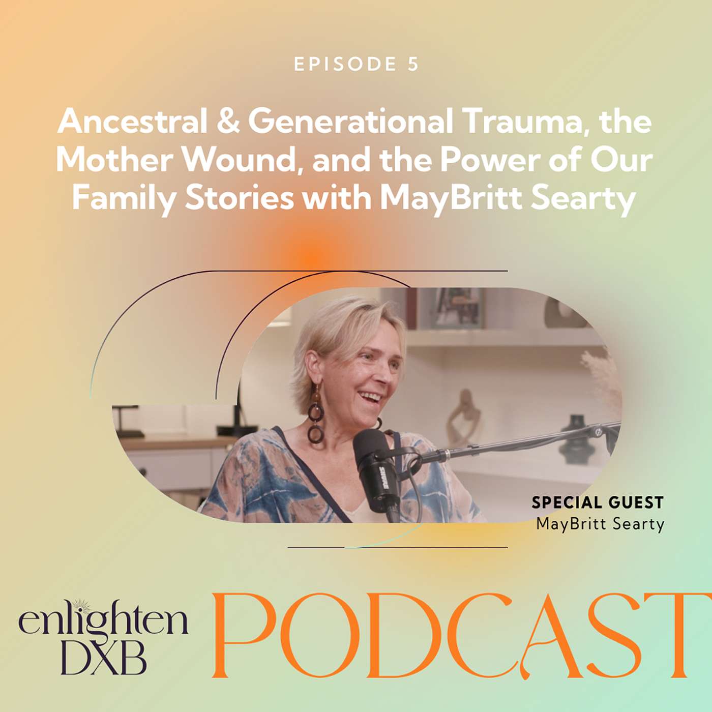 Ep5. Ancestral & Generational Trauma, the Mother Wound, and the Power of Our Family Stories with MayBritt Searty Ep5. Ancestral & Generational Trauma, the Mother Wound, and the Power of Our Family Stories with MayBritt Searty