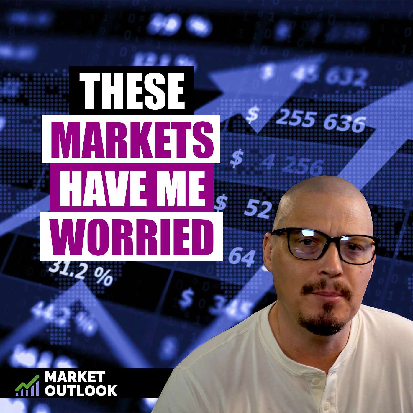 These Markets Have Me Worried - Market Outlook (Ep. 17) episode artwork