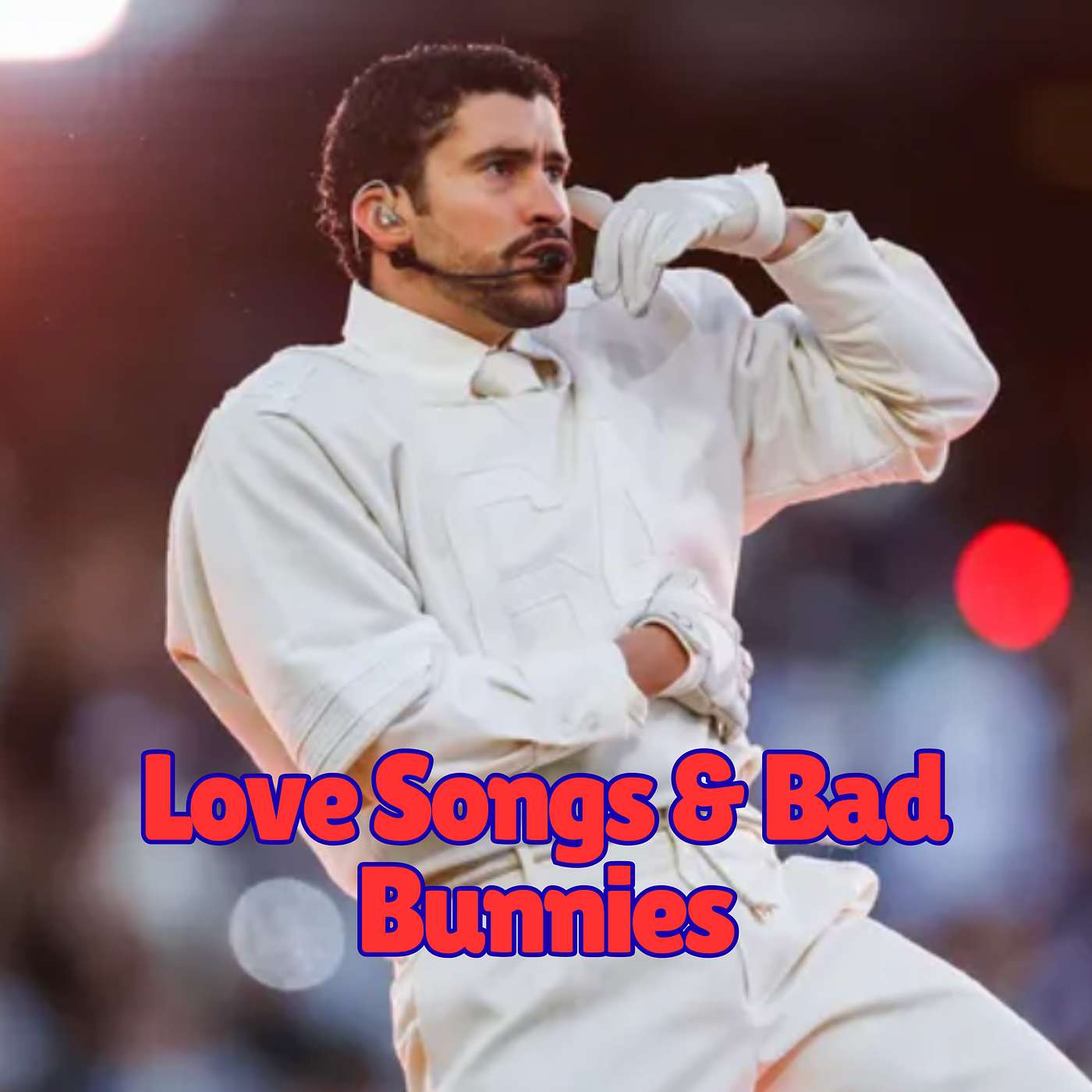 Love Songs & Bad Bunnies - Ep. 114 episode artwork