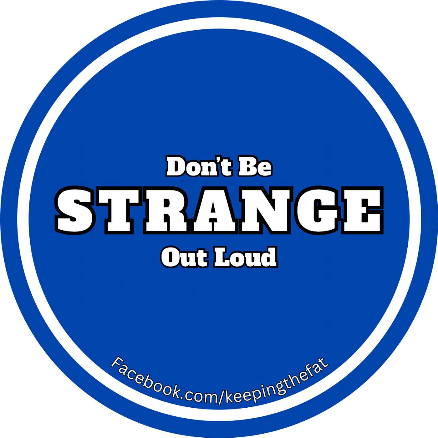 113. Don’t Be Strange Out Loud episode artwork