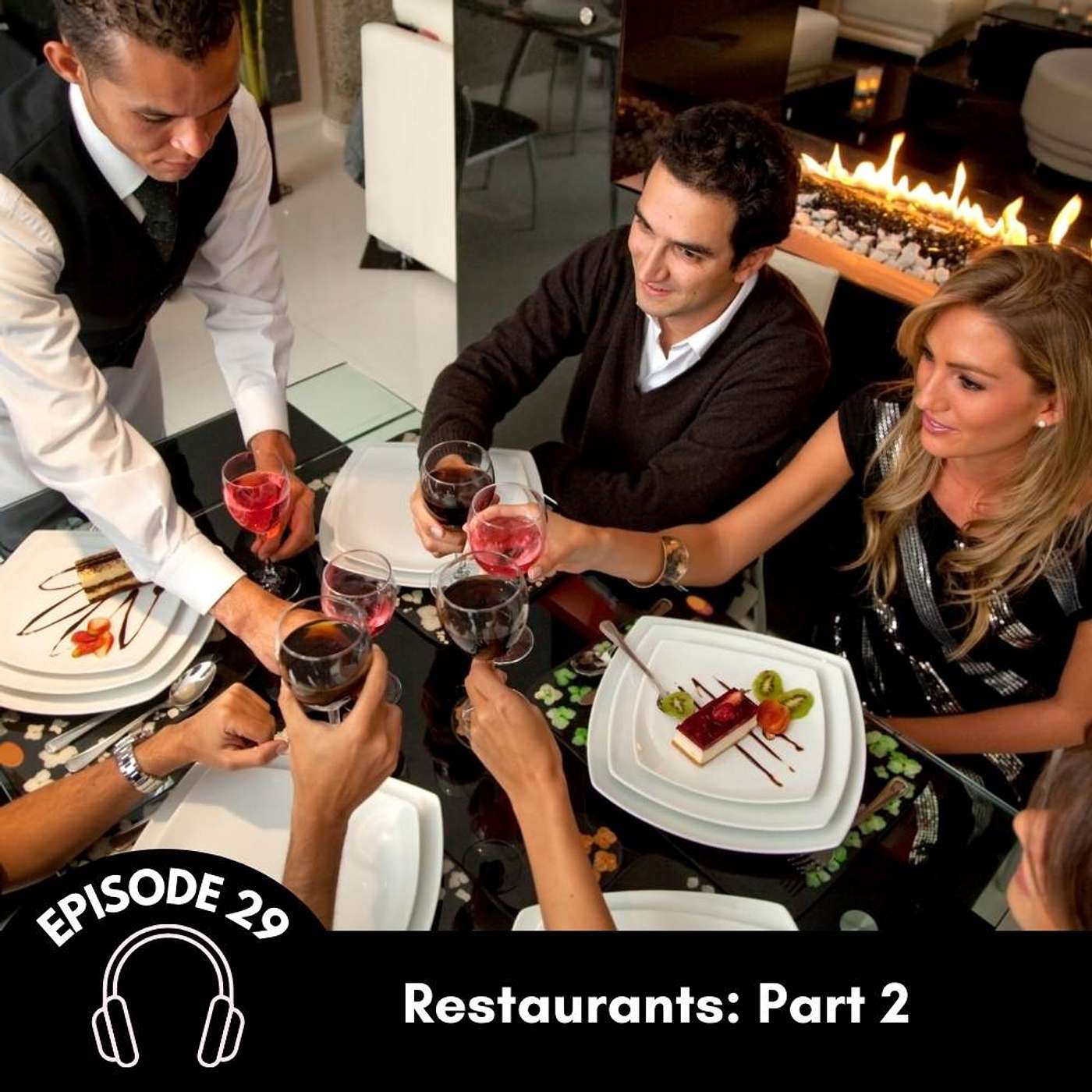Episode 29: Restaurants Part 2