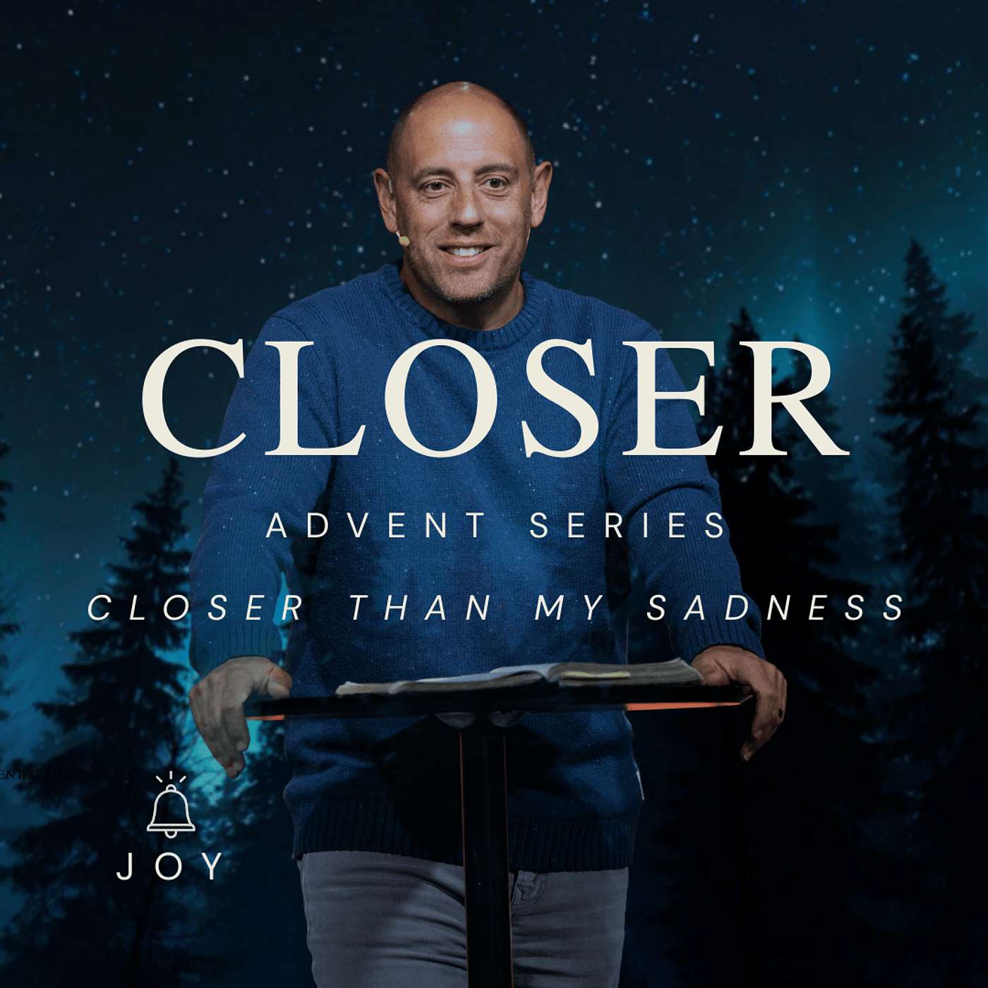 Closer Than My Sadness (Joy) | Closer - Advent Series | Pastor Matt Whitlock | Capo Beach Church episode artwork