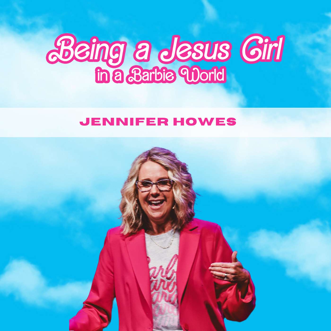 Being a Jesus Girl in a Barbie World | Jennifer Howes