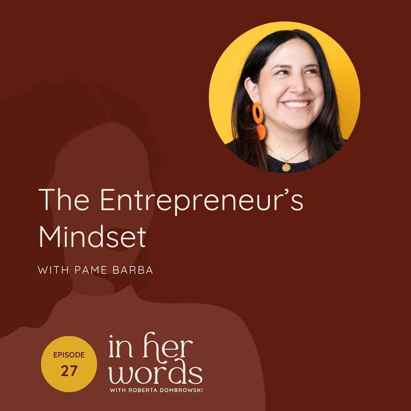 Ep 27 | The Entrepreneurs Mindset with Pame Barba episode artwork
