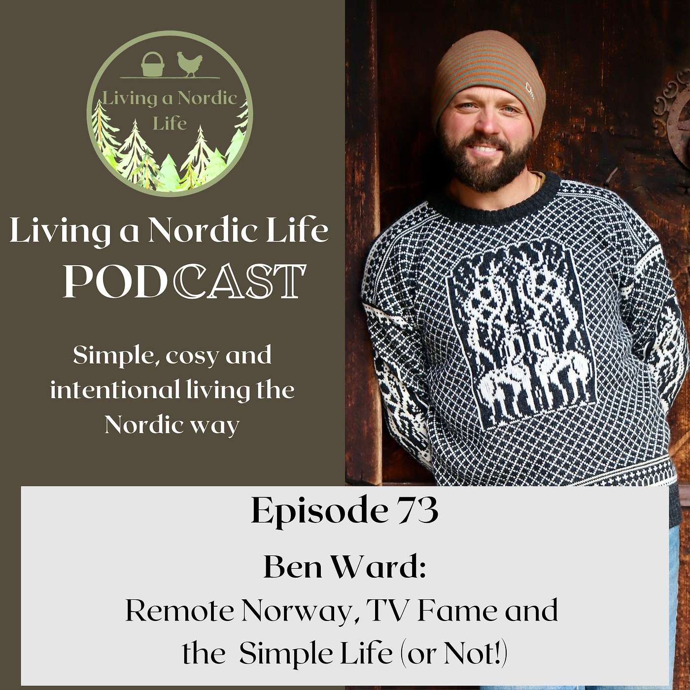 73: Ben Ward: Remote Norway, TV Fame and the Simple Life (or Not!)