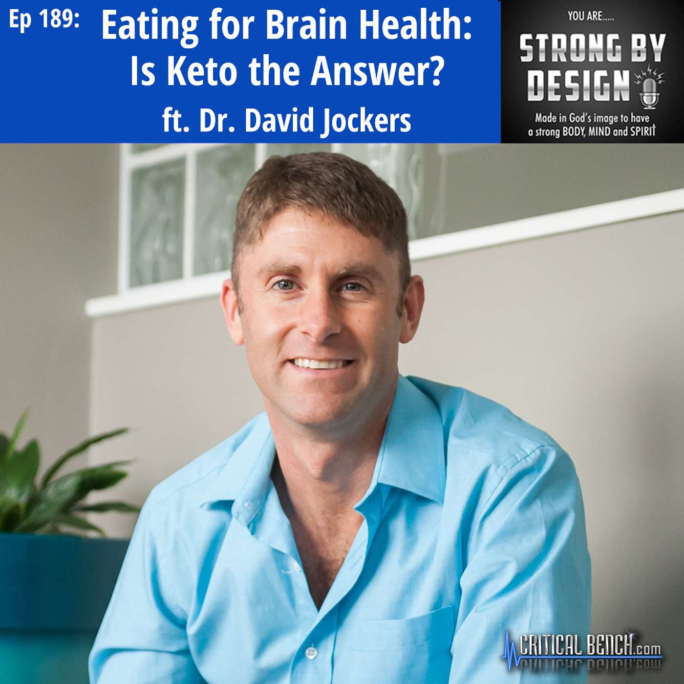 Ep 189 Eating for Brain Health: Is Keto the Answer? ft. Dr. David Jockers