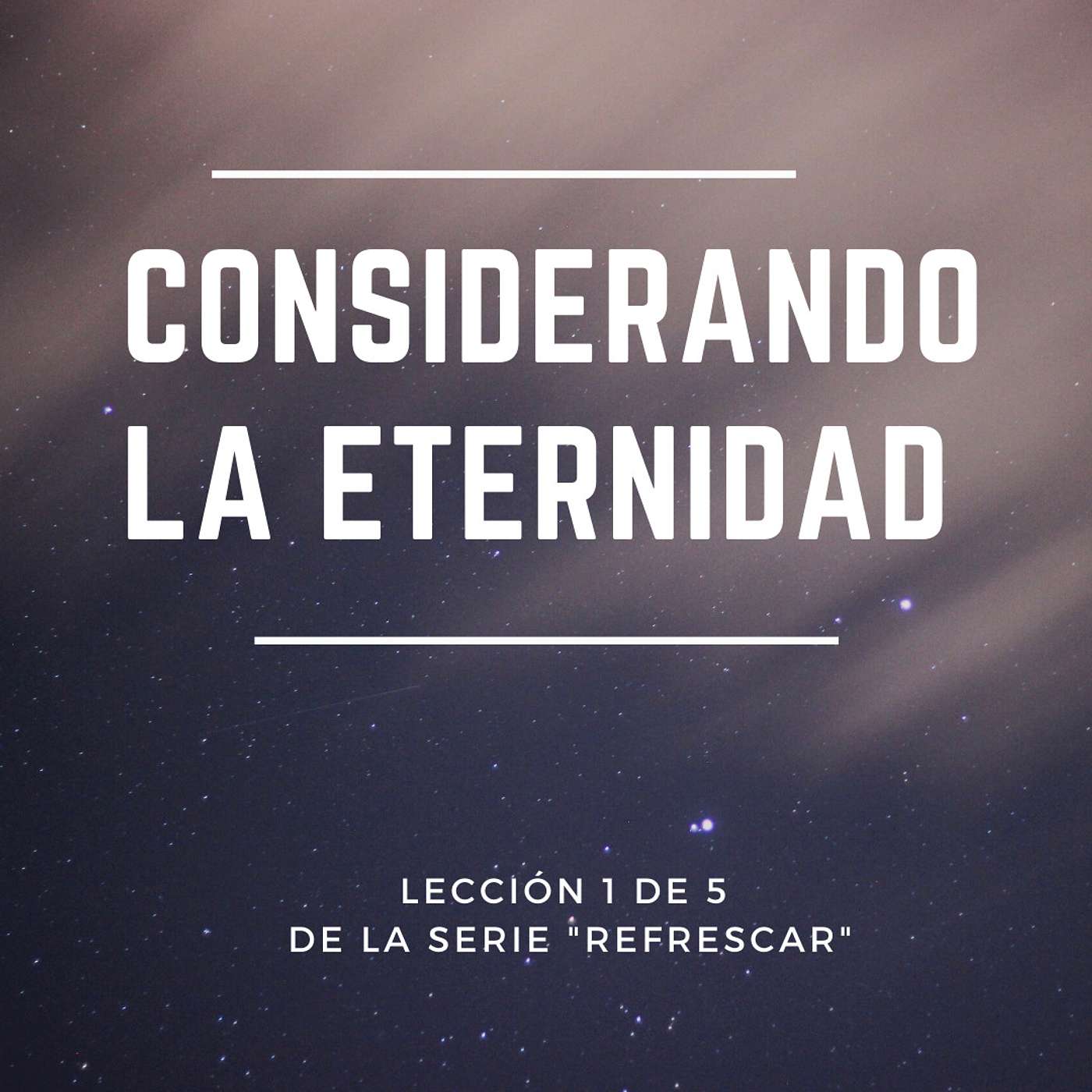 Considerando la Eternidad ("Refrescar" serie Parte 1)
