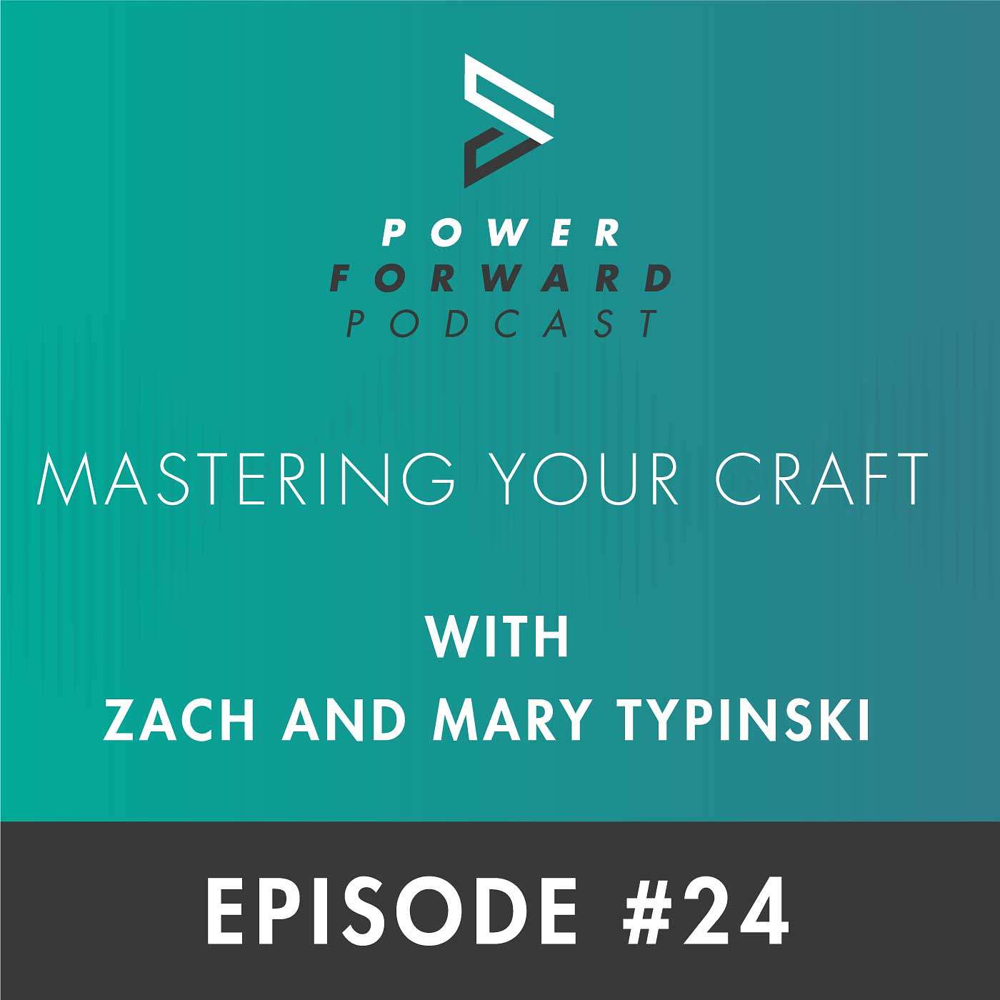 Mastering Your Craft with Zach and Mary Typinski - Episode #24