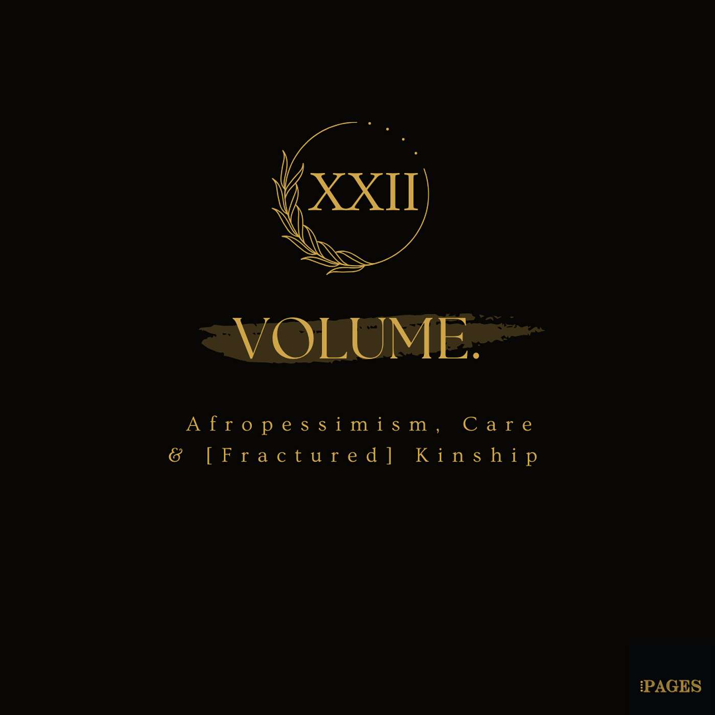 PAGES Pod- Volume XXII: Afropessimism, Care, and [Fractured] Kinship episode artwork