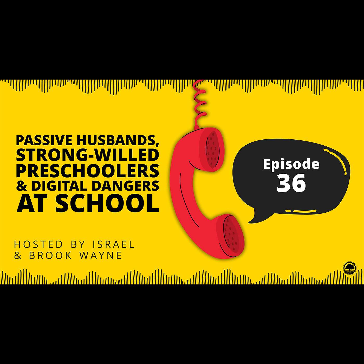 36 - Passive Husbands, Strong-Willed Preschoolers & Digital Dangers at School 36 - Passive Husbands, Strong-Willed Preschoolers & Digital Dangers at School