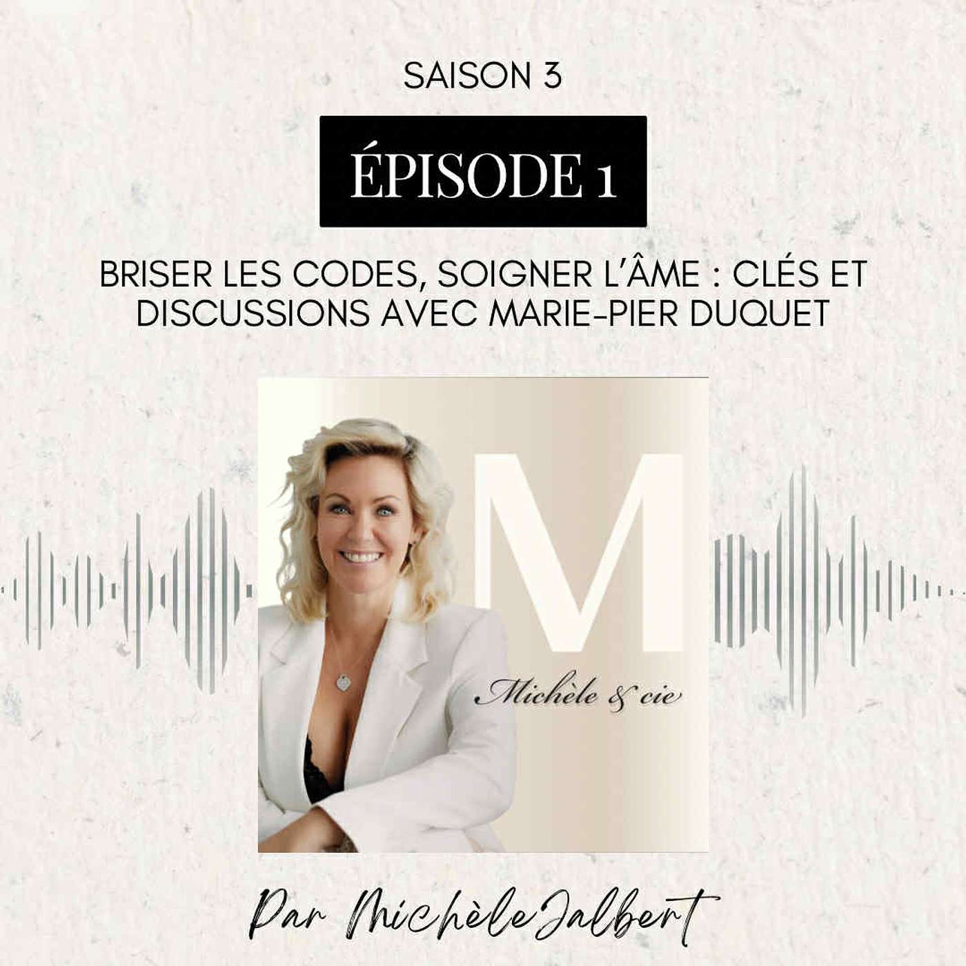 Briser les codes, soigner l’âme : clés et discussions avec Marie-Pier Duquet