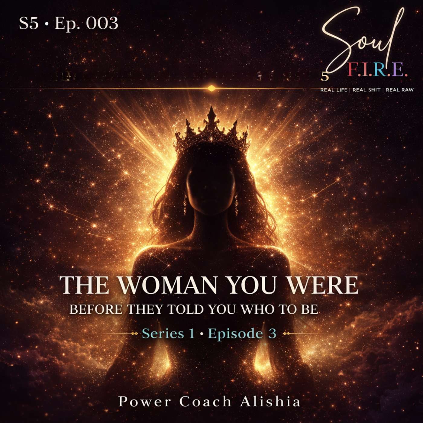 Season 5: Ep. 003 | The Woman You Were Before They Told You Who to Be